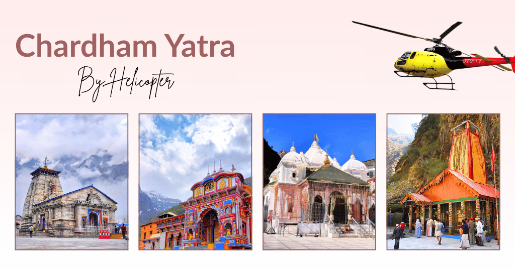 A collage showing the four Char Dham temples: Badrinath, Kedarnath, Gangotri, and Yamunotri. A helicopter is visible in the top right corner. The text "Chardham Yatra By Helicopter" is prominently displayed.